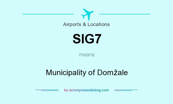 What does SIG7 mean? It stands for Municipality of Domžale
