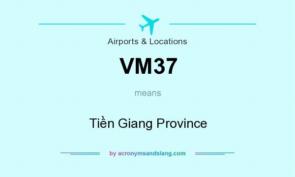 What does VM37 mean? It stands for Tiền Giang Province