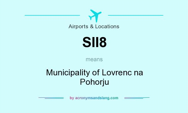 What does SII8 mean? It stands for Municipality of Lovrenc na Pohorju