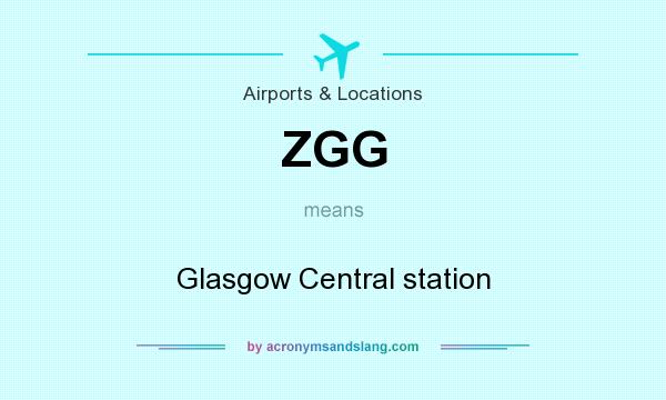 What does ZGG mean? It stands for Glasgow Central station