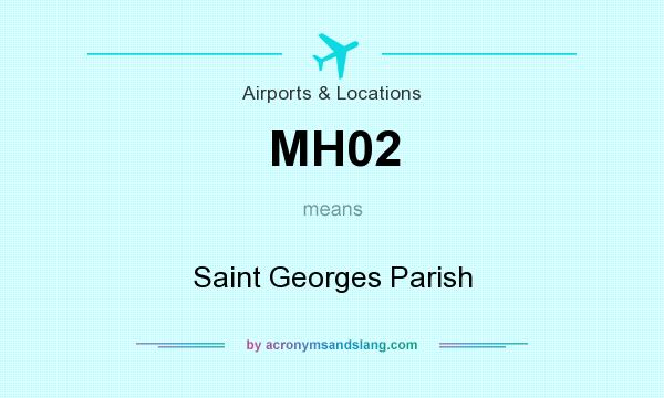 What does MH02 mean? It stands for Saint Georges Parish