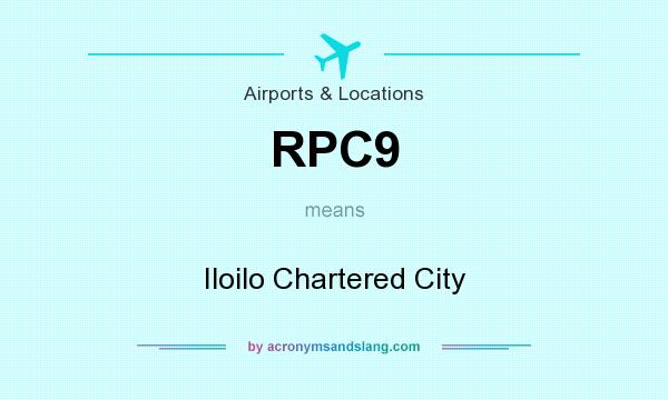 What does RPC9 mean? It stands for Iloilo Chartered City