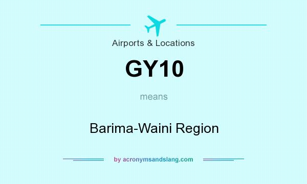 What does GY10 mean? It stands for Barima-Waini Region