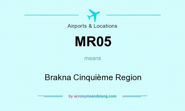 What does MR05 mean? It stands for Brakna Cinquième Region