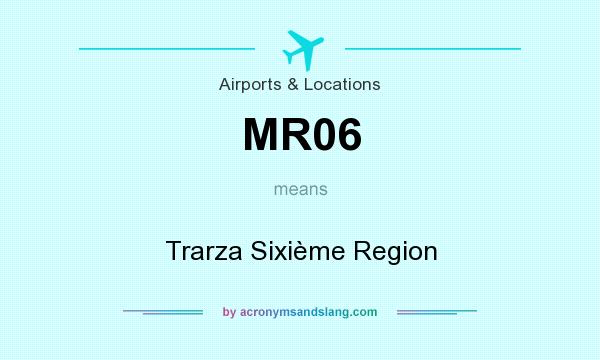 What does MR06 mean? It stands for Trarza Sixième Region