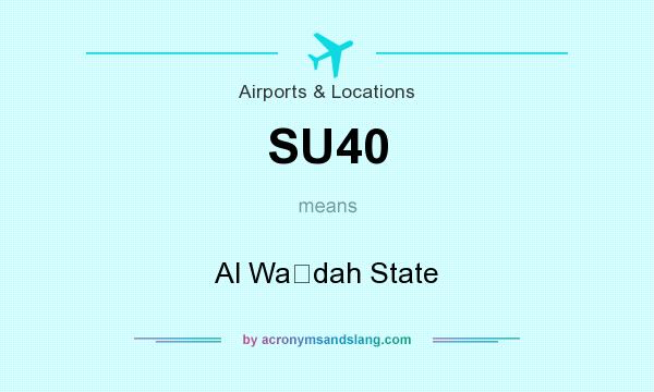 What does SU40 mean? It stands for Al Waḩdah State