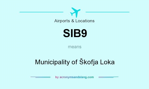 What does SIB9 mean? It stands for Municipality of Škofja Loka
