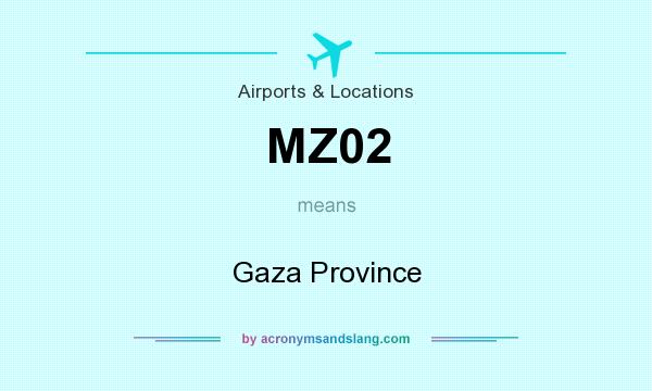 What does MZ02 mean? It stands for Gaza Province