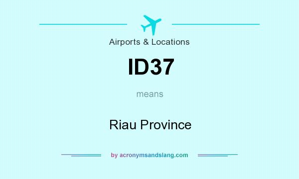 What does ID37 mean? It stands for Riau Province