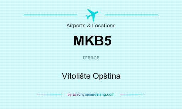What does MKB5 mean? It stands for Vitolište Opština