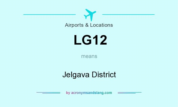 What does LG12 mean? It stands for Jelgava District