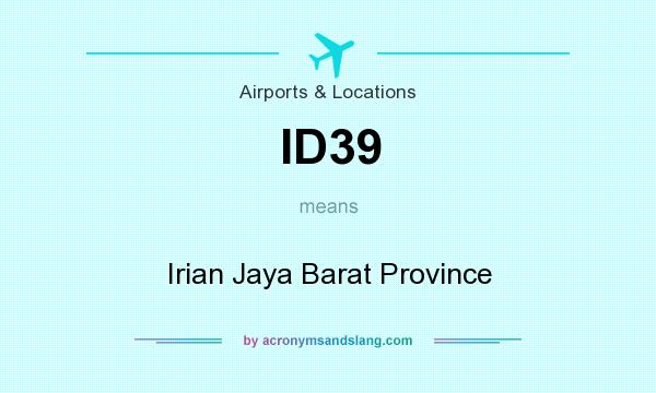 What does ID39 mean? It stands for Irian Jaya Barat Province