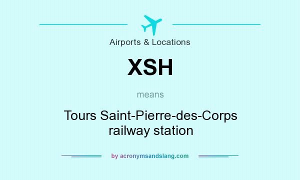 What does XSH mean? It stands for Tours Saint-Pierre-des-Corps railway station