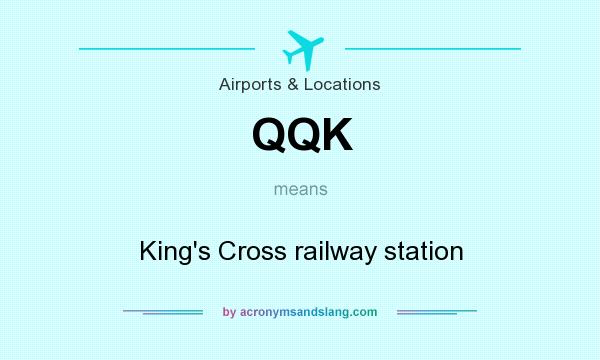 What does QQK mean? It stands for King`s Cross railway station