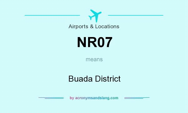 What does NR07 mean? It stands for Buada District