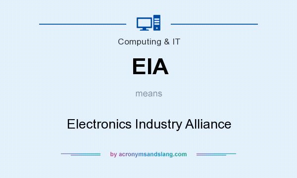 What does EIA mean? It stands for Electronics Industry Alliance