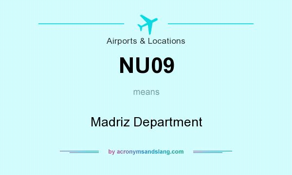 What does NU09 mean? It stands for Madriz Department