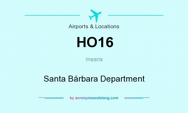 What does HO16 mean? It stands for Santa Bárbara Department