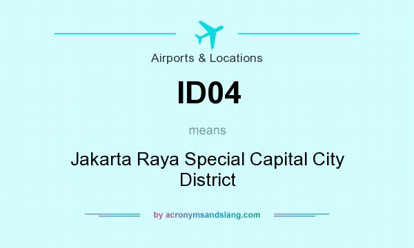 What does ID04 mean? It stands for Jakarta Raya Special Capital City District