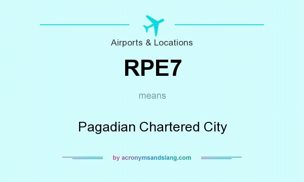 What does RPE7 mean? It stands for Pagadian Chartered City