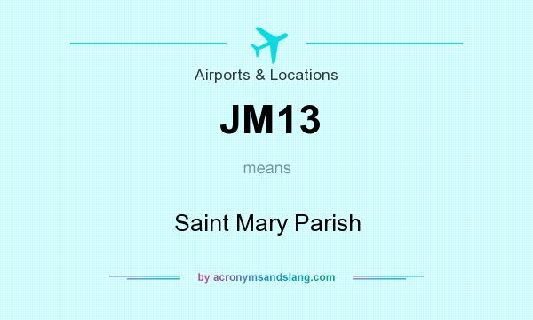 What does JM13 mean? It stands for Saint Mary Parish