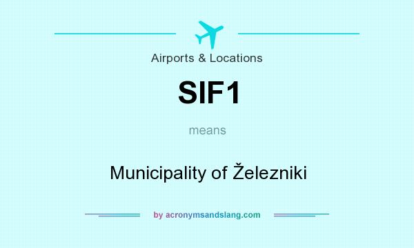 What does SIF1 mean? It stands for Municipality of Železniki