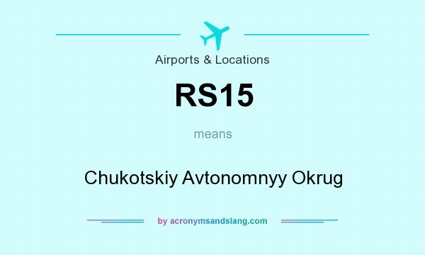 What does RS15 mean? It stands for Chukotskiy Avtonomnyy Okrug