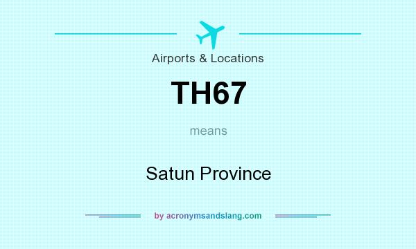 What does TH67 mean? It stands for Satun Province