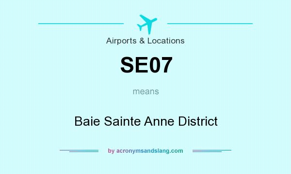What does SE07 mean? It stands for Baie Sainte Anne District