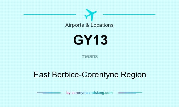 What does GY13 mean? It stands for East Berbice-Corentyne Region