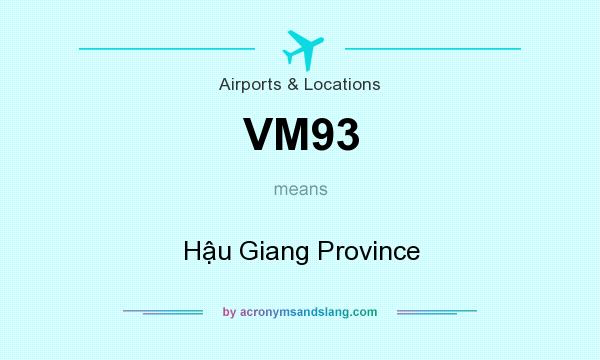 What does VM93 mean? It stands for Hậu Giang Province
