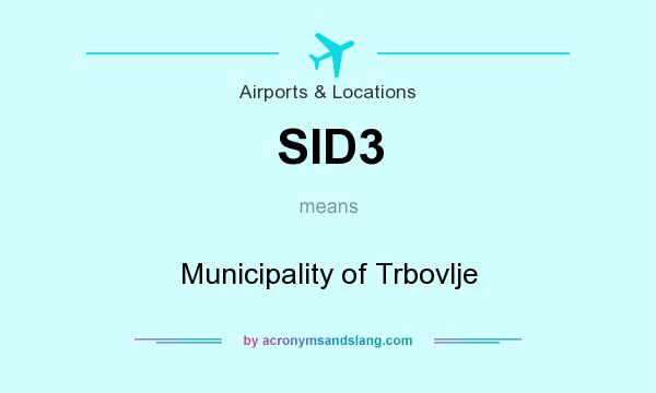 What does SID3 mean? It stands for Municipality of Trbovlje