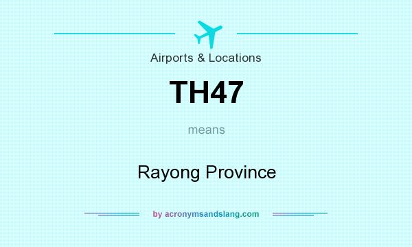 What does TH47 mean? It stands for Rayong Province