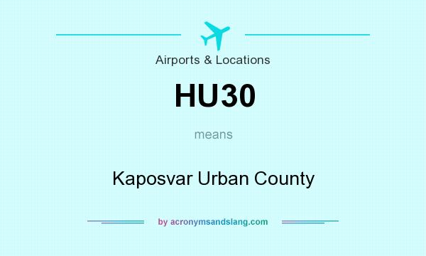 What does HU30 mean? It stands for Kaposvar Urban County