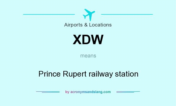 What does XDW mean? It stands for Prince Rupert railway station