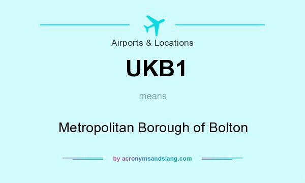 What does UKB1 mean? It stands for Metropolitan Borough of Bolton