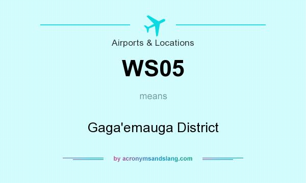 What does WS05 mean? It stands for Gaga`emauga District