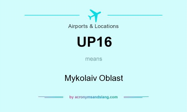 What does UP16 mean? It stands for Mykolaiv Oblast