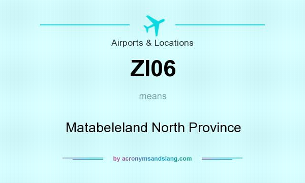What does ZI06 mean? It stands for Matabeleland North Province