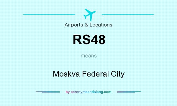 What does RS48 mean? It stands for Moskva Federal City
