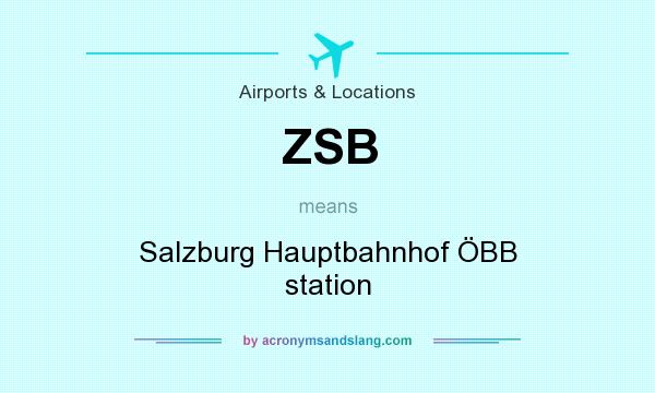 What does ZSB mean? It stands for Salzburg Hauptbahnhof ÖBB station
