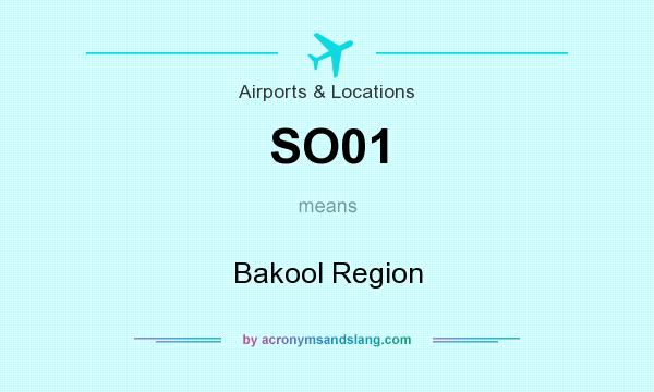 What does SO01 mean? It stands for Bakool Region