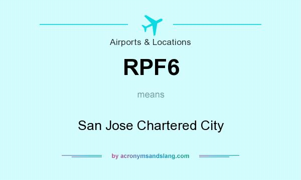 What does RPF6 mean? It stands for San Jose Chartered City