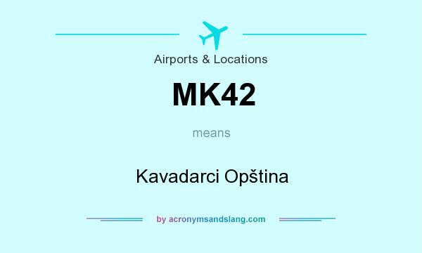 What does MK42 mean? It stands for Kavadarci Opština