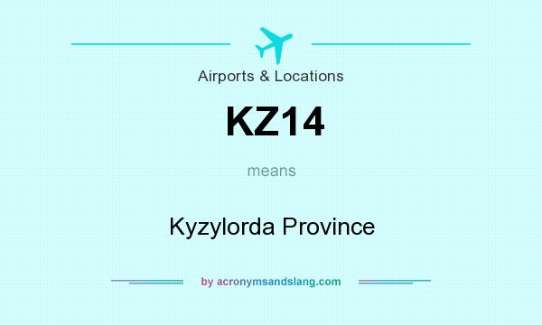 What does KZ14 mean? It stands for Kyzylorda Province