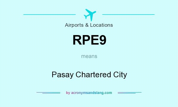 What does RPE9 mean? It stands for Pasay Chartered City