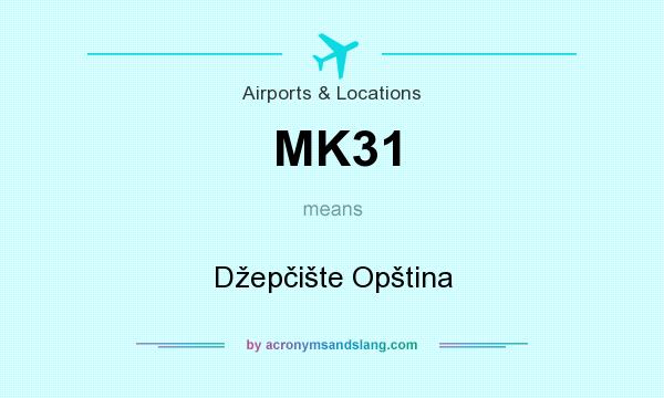 What does MK31 mean? It stands for Džepčište Opština