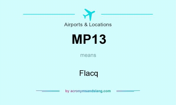 What does MP13 mean? It stands for Flacq