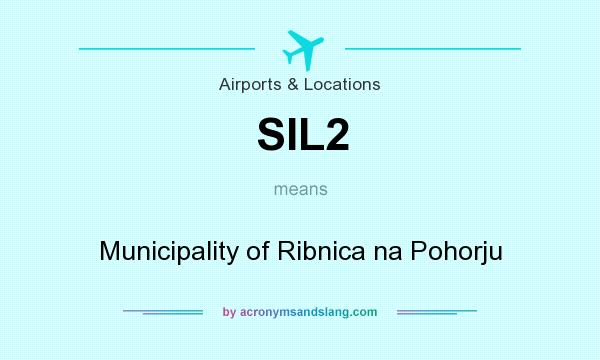What does SIL2 mean? It stands for Municipality of Ribnica na Pohorju