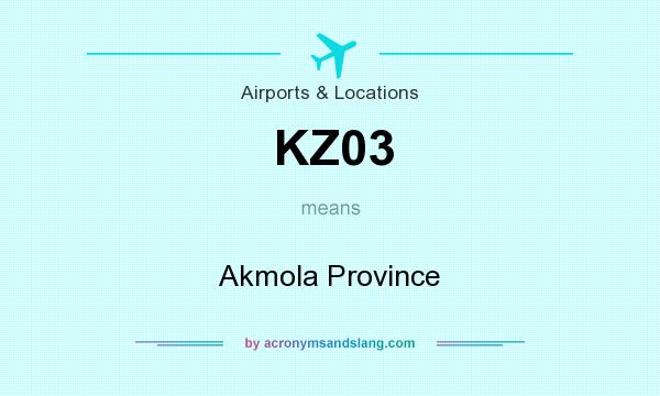 What does KZ03 mean? It stands for Akmola Province